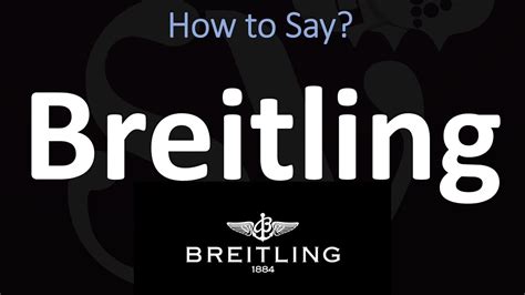 breitling pronounce in english|Breitling pronunciation uk.